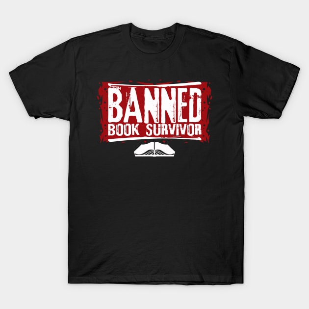 Banned Book Banned Book Survivor Bookworm Gift T-Shirt by woormle